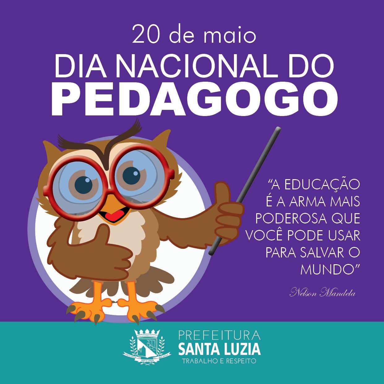 20 de maio Dia nacional do pedagogo Prefeitura Municipal de Santa Luzia 20 de maio Dia nacional do pedagogo Prefeitura Municipal de Santa Luzia