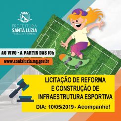 Acompanhe ao vivo:            Processo para licitação de reforma e construção de infraestrutura esportiva, a partir de 10h