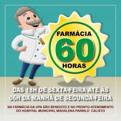 Farmácia da UPA São Benedito e Pronto Atendimento do Hospital Municipal  Madalena Parrilo  Calixto irão disponibilizar retirada de medicamentos para pacientes atendidos no local aos finais de semana e feriados