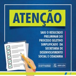 Divulgado resultado preliminar do processo seletivo simplificado  da Secretaria de Desenvolvimento Social e Cidadania
