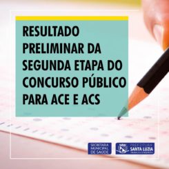 Resultado preliminar da segunda etapa do Concurso Público para ACE e ACS