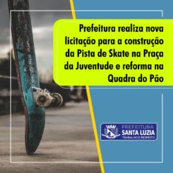 Prefeitura realiza nova licitação para construção da Pista de Skate na Praça da Juventude e reforma na Quadra do Pão