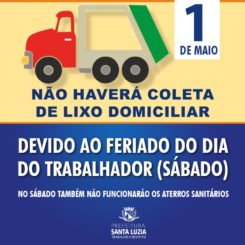 Prefeitura de Santa Luzia informa: Coleta de lixo não será realizada no sábado (1), feriado do Dia do Trabalhador