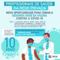 Profissionais de saúde da rede privada que já receberam a primeira dose da vacina contra a covid-19 e ainda não se apresentaram para receber a dose de reforço, terão nova oportunidade no dia 10 de maio