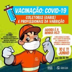 Prefeitura de Santa Luzia avança no processo de vacinação contra a covid-19 e vacinará coletores e profissionais da varrição de vias públicas e limpeza urbana nessa quinta e sexta-feira