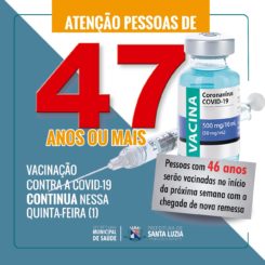 Vacinação contra a covid-19 para pessoas de 47 anos e acima prosseguirá nessa quinta-feira (1) e de pessoas com 46 anos será realizada no início da próxima semana com a chegada de nova remessa
