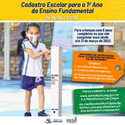 Cadastramento Escolar para o 1º Ano do Ensino Fundamental para crianças com 6 anos completos ou que vão completar essa idade até 31 de março de 2022