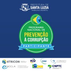 Prefeitura de Santa Luzia recebe selo pela adesão ao Programa Nacional de Prevenção à Corrupção, iniciativa da Controladoria Geral da União e Tribunal de Contas da União