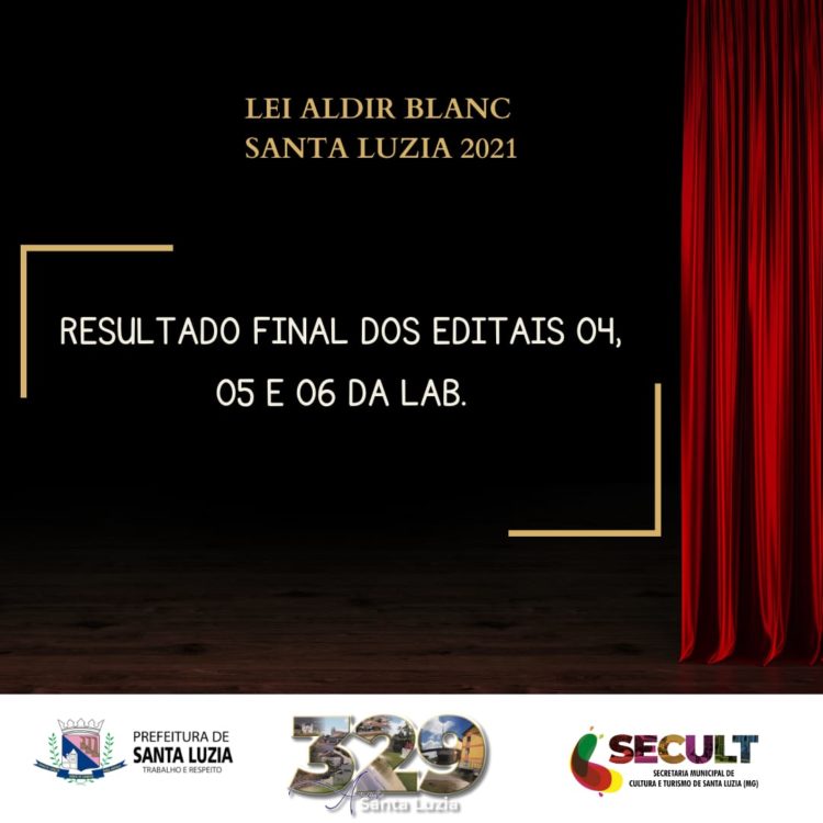 A Prefeitura de Santa Luzia por meio da Secretaria Municipal de Cultura e Turismo torna público o resultado final da LAB 2021