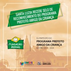 Santa Luzia recebe selo de reconhecimento do programa Prefeito Amigo da Criança