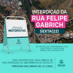 Atenção motoristas – Interdição da Rua Felipe Gabrich na sexta-feira