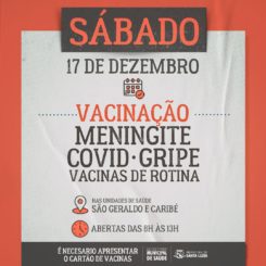 Unidades de saúde Caribé e São Geraldo estarão abertas neste sábado para vacinação