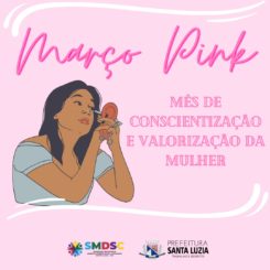 Março Pink – Mês de Conscientização e Valorização da Mulher, traz várias atividades em todos os equipamentos da Assistência Social