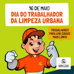 16 de Maio – Dia do Trabalhador da Limpeza Urbana