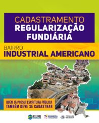 Cadastramento para Reurb segue sendo realizado no bairro Industrial Americano