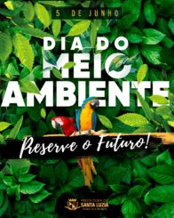 Dia 5 de junho – Dia Mundial do Meio Ambiente. Preservar o meio ambiente é preservar a vida!