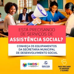 Conheça os equipamentos da Secretaria Municipal de Desenvolvimento Social