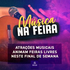 Atrações musicais animam feiras livres neste final de semana
