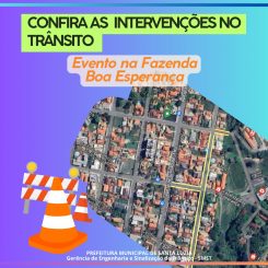 Confira as intervenções no trânsito, em função de evento a ser realizado na Fazenda Boa Esperança neste final de semana