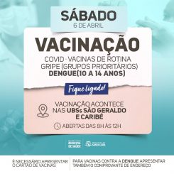 Sábado é dia de vacinação nas UBSs São Geraldo e Caribé