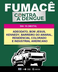 Fumacê nos bairros Adeodato, Bom Jesus, Kennedy, Barreiro do Amaral, Residencial Colorado e Industrial Americano nesta sexta-feira (10)